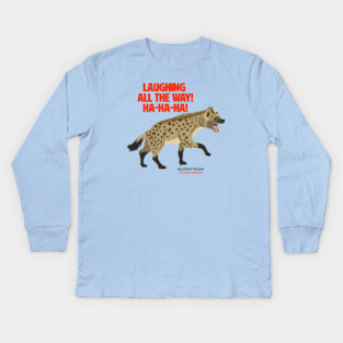 Spotted Hyena Laughing all the Way Kids Long Sleeve T-Shirt