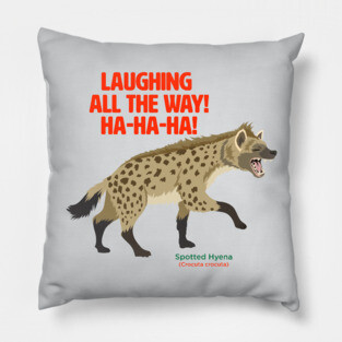 Spotted Hyena Laughing all the Way Pillow