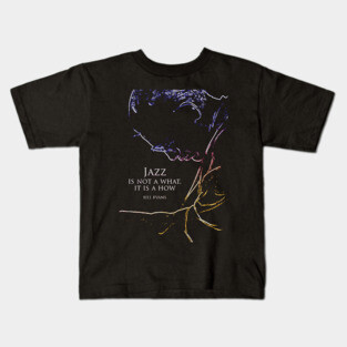 bill evans jazz quote Kids T-Shirt