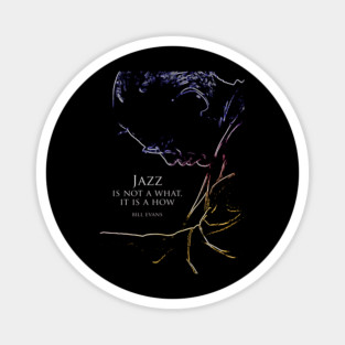 bill evans jazz quote Magnet