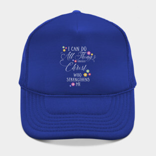 I CAN DO ALL THINGS Philippians 4:13 Christian Floral Design Hat
