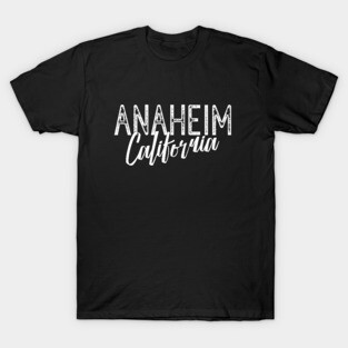 ANAHEIM, CALIFORNIA T-Shirt