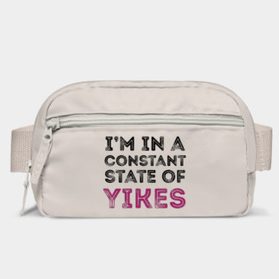 Constant State of Yikes Shirt Bag