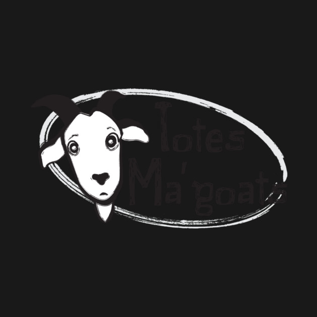 Cute and Funny Totes Ma Goats T-Shirt by Nonstop Shirts