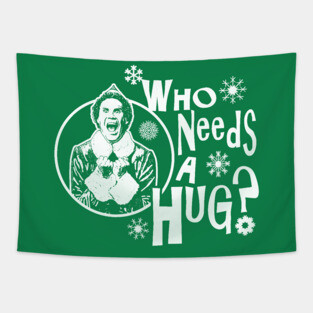 Christmas Elf: Who Needs A Hug? Buddy The Elf Tapestry