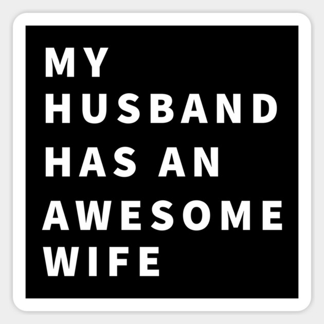 My husband has an awesome wife Magnet by Tshirtiz
