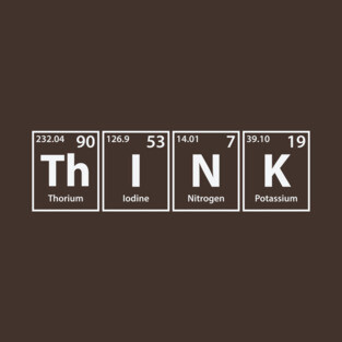 Think (Th-I-N-K) Periodic Elements Spelling T-Shirt