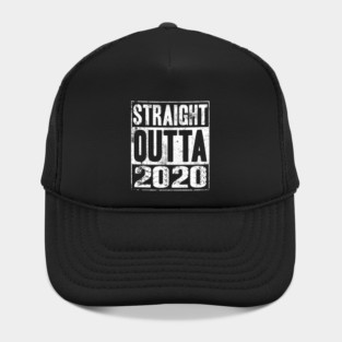 Straight Outta 2020 Hat