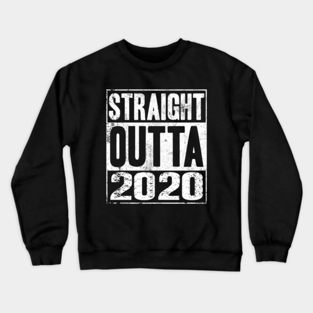 Straight Outta 2020 Crewneck Sweatshirt by MCAL Tees