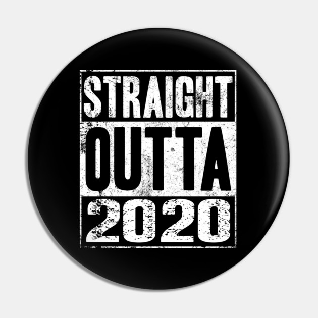 Straight Outta 2020 Pin by MCAL Tees
