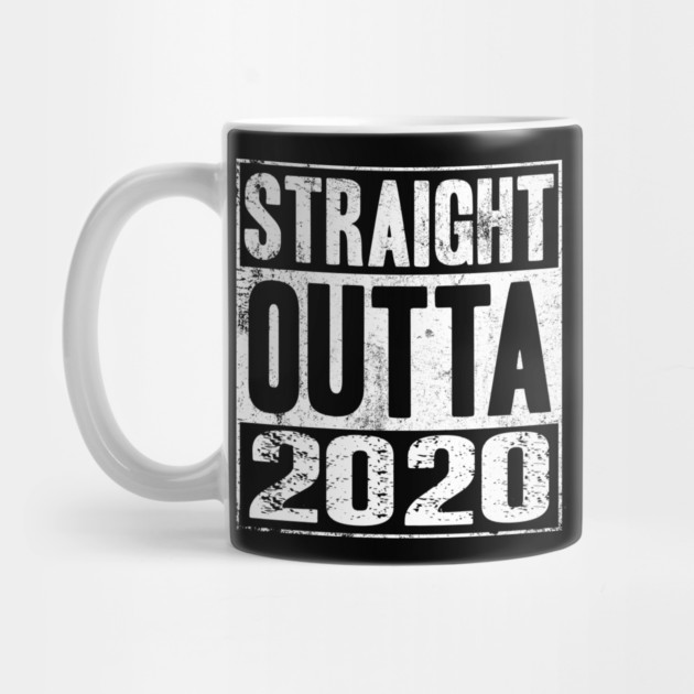 Straight Outta 2020 by MCAL Tees