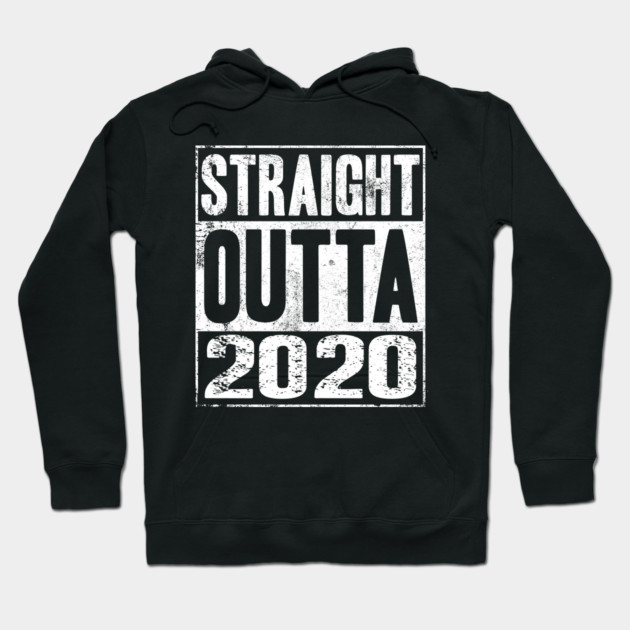 Straight Outta 2020 Hoodie by MCAL Tees