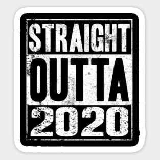 Straight Outta 2020 Sticker