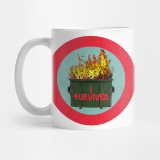 I survived the dumpster fire Mug