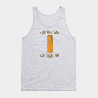 I Just Really Love Fish Fingers, Ok! Cute Kawaii Fish Sticks Tank Top