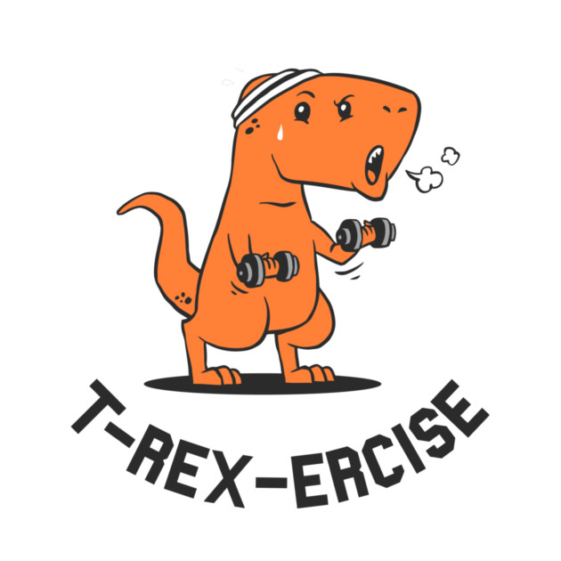 T-Rexercise by dumbshirts