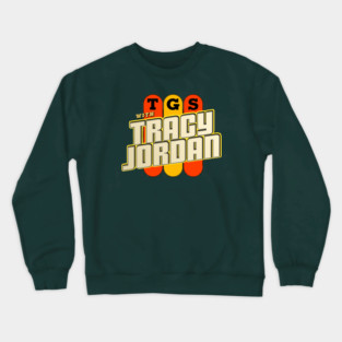 TGS with Tracy Jordan Crewneck Sweatshirt