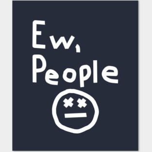 Ew People White Line Posters and Art