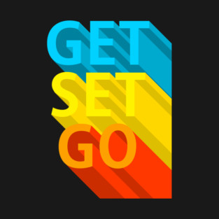 Get set go T-Shirt