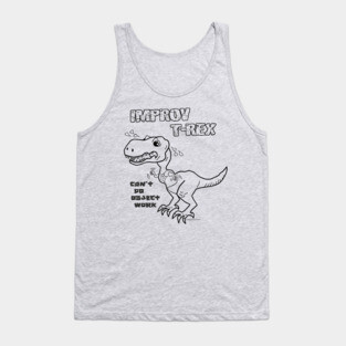 Improv T-Rex - Object Work Tank Top