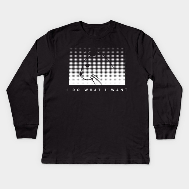 I Do What I Want Kids Long Sleeve T-Shirt by Pixel Threads 