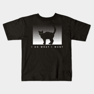 I Do What I Want Kids T-Shirt