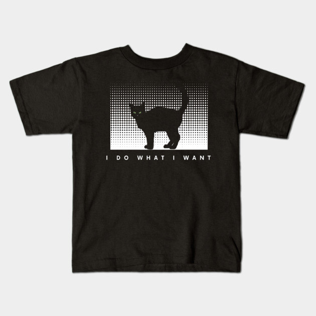 I Do What I Want Kids T-Shirt by Pixel Threads 