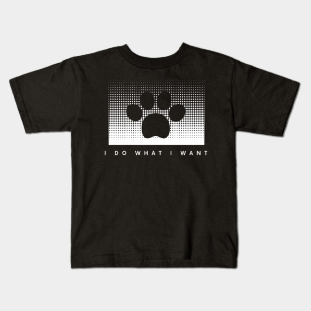 I Do What I Want Kids T-Shirt by Pixel Threads 