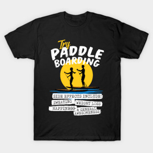 Try Paddle Boarding T-Shirt