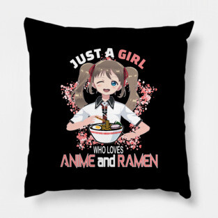 Just a girl who loves anime and ramen ..Anime ramen lovers gift Pillow