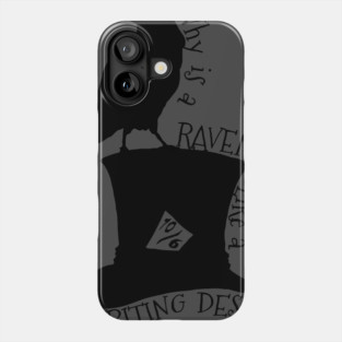 Why Is A Raven Like A Writing Desk Alice In Wonderland Mad Hatter Riddle Silhouette Shirt Phone Case