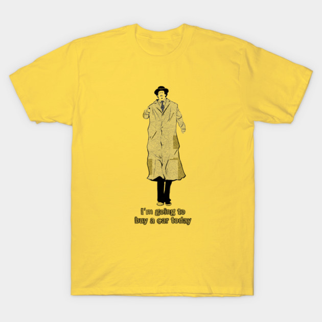 Im going to buy a car today T-Shirt by JimBryson