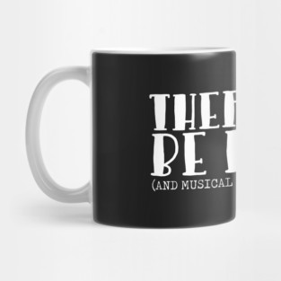 There Will Be Drama Mug