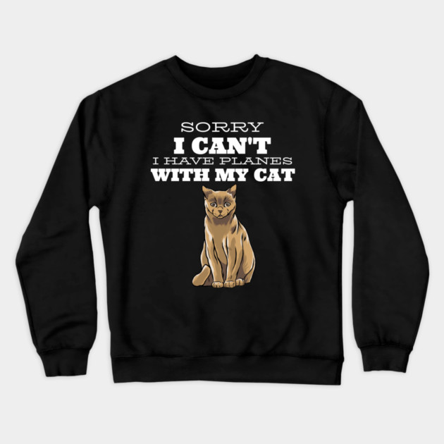 Sorry I can't I have plans with my Cat Crewneck Sweatshirt by Pixel Threads 