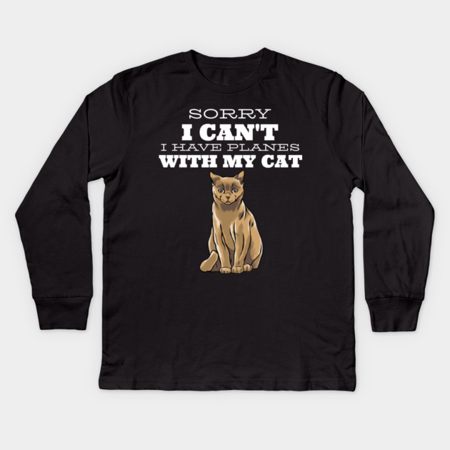 Sorry I can't I have plans with my Cat Kids Long Sleeve T-Shirt by Pixel Threads 