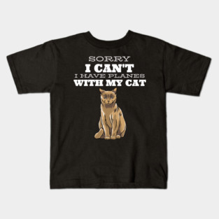 Sorry I can't I have plans with my Cat Kids T-Shirt