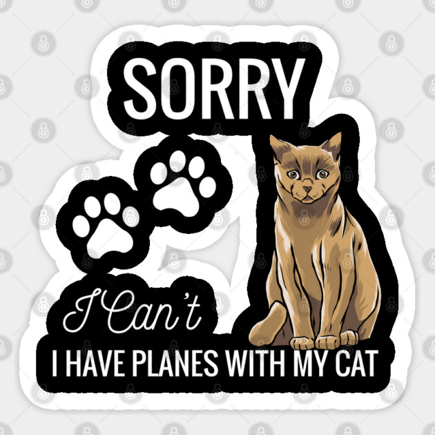 Sorry I can't I have plans with my Cat Sticker by Pixel Threads 