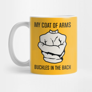 My Coat Of Arms Buckles In The Back Mug