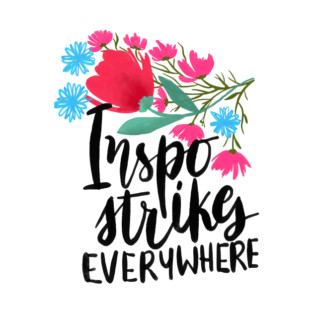 Inspiration strikes everywhere T-Shirt