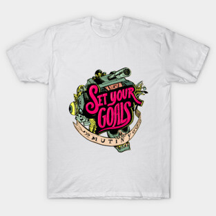 Set your goals T-Shirt