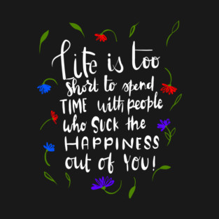 Life is too short in white T-Shirt