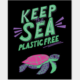 Keep the Sea Plastic Free Posters and Art