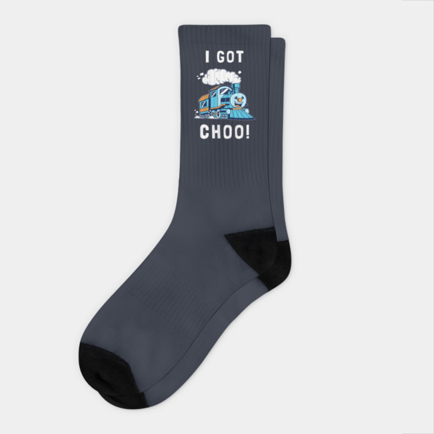 I Got Choo Socks by dumbshirts