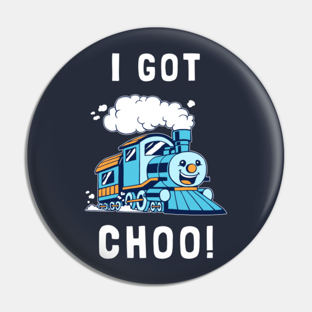 I Got Choo Pin by dumbshirts