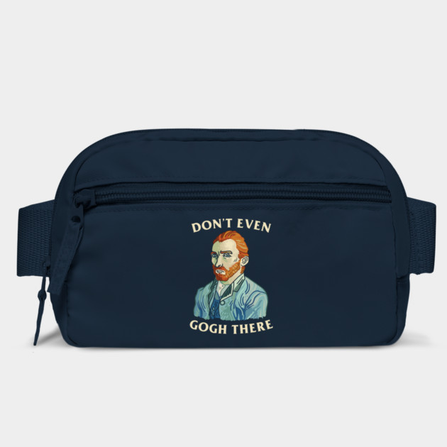 Don't Even Gogh There by dumbshirts