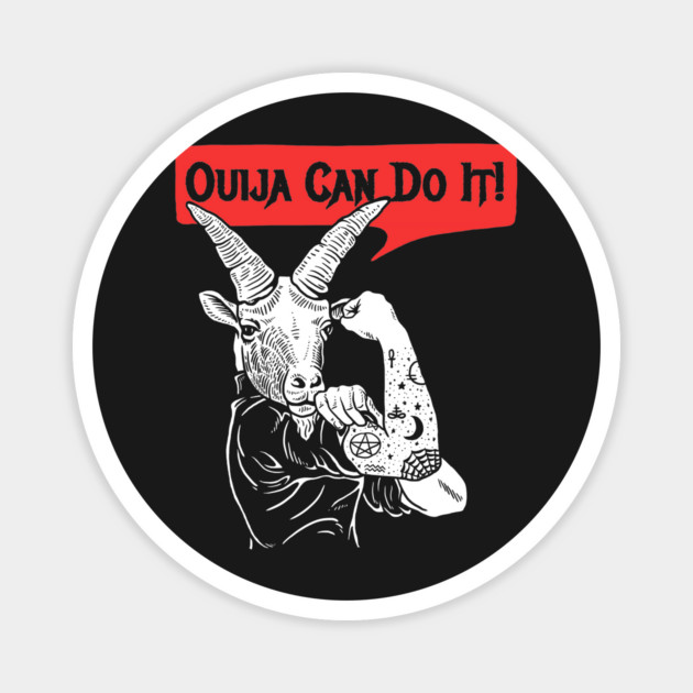 Ouija Can Do It Magnet by dumbshirts