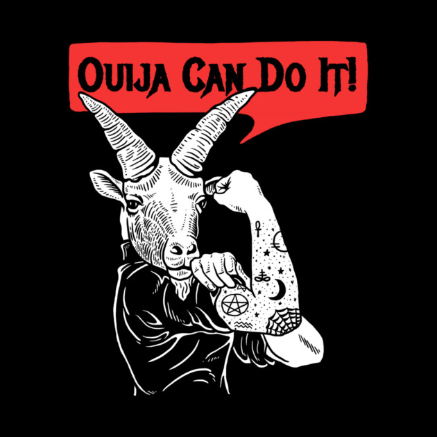 Ouija Can Do It by dumbshirts