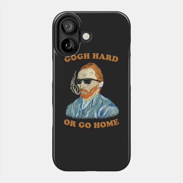 Gogh Hard Or Gogh Home Phone Case by dumbshirts