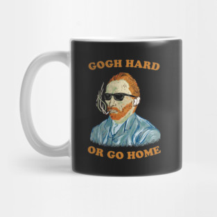 Gogh Hard Or Gogh Home Mug