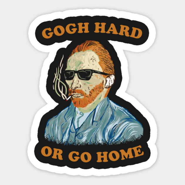 Gogh Hard Or Gogh Home Magnet by dumbshirts